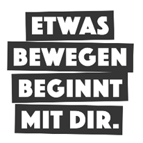 Schriftzug auf weißem Hintergrund: "ETWAS BEWEGEN BEGINNT MIT DIR."